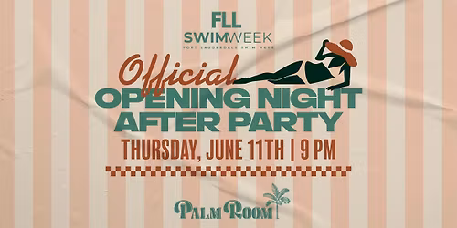 FLL Swim Week's Official Opening After Party | Palm Room