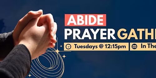 Abide: Prayer Opportunity