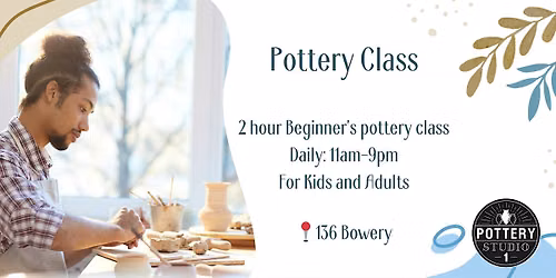 One-time Pottery Class - Bowery