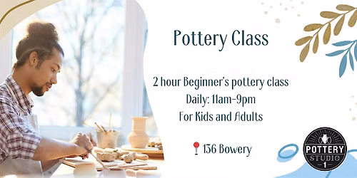 One-time Pottery Class - Bowery
