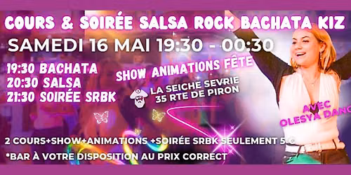 \ud83d\udd7a\ud83d\udc93 Samedi 16 mai \u00e0 La Seiche : soir\u00e9e Salsa Rock Bachata Kizomba avec Olesya