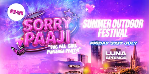 Sorry Paaji - Summer Outdoor Festival - Luna Springs [TICKETS DROP FRIDAY 10AM]