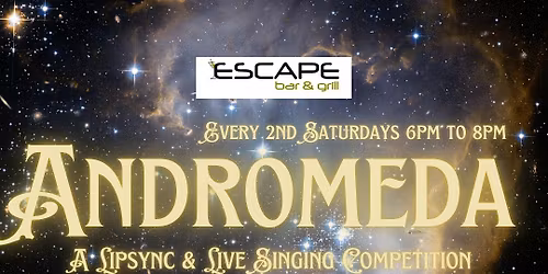 Andromeda: A Lipsync & Live Singing Competition At Escape Bar & Grill