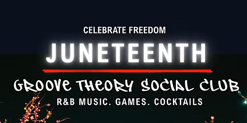 Juneteenth at Groove Theory Social Club