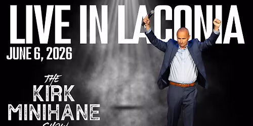 Kirk Minihane Live in Laconia