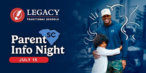 Legacy Traditional Schools: Parent Info Night - Columbia, SC