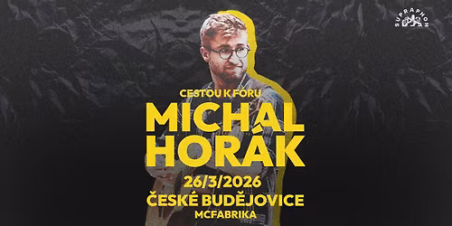 MICHAL HOR\u00c1K: Cestou k F\u00f3ru \/ \u010cesk\u00e9 Bud\u011bjovice