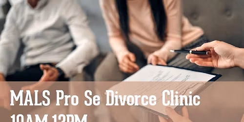 MALS Pro Se Divorce Clinic