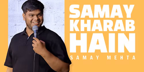 Samay Kharab Hain By Samay Mehta