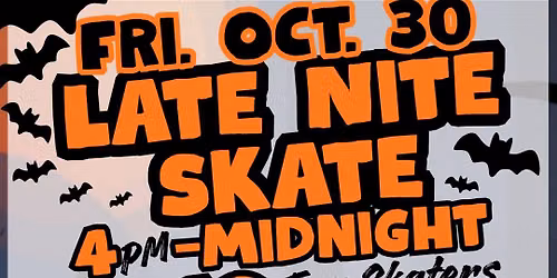 Late Nite Skate! Skate Till MIDNIGHT!