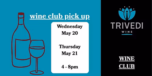 Trivedi Wine Club Pick Up