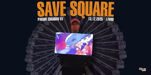 SAVE SQUARE - Wonderland Lisboa