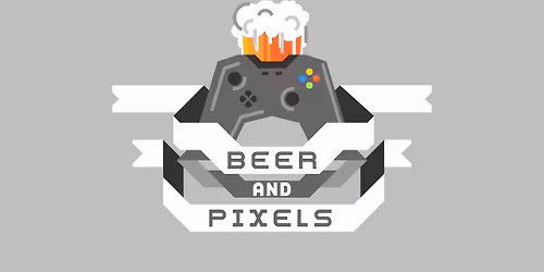 Beer and Pixels!