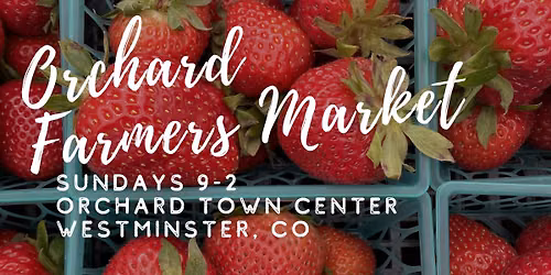 Orchard Farmers Market Sunday