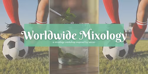 Worldwide Mixology Workshop