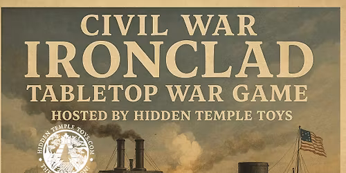 Civil War Ironclad Tabletop War Game Free Event