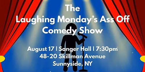 The Laughing Monday's Ass Off Comedy Show