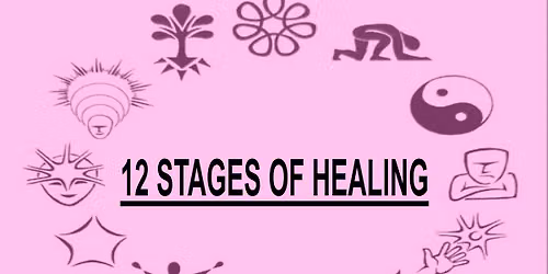 The 12 Stages of Healing