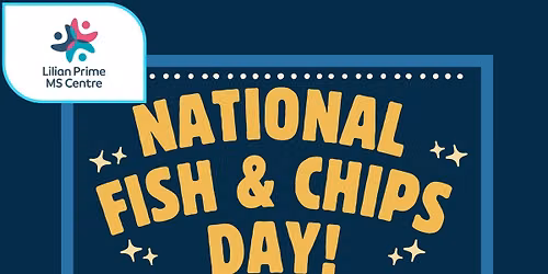 National Fish & Chip Day at Lilian Prime MS Centre!