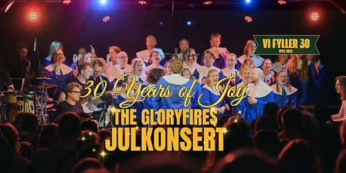 The Gloryfires Julkonsert - 30 years of joy