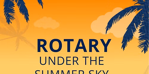 Rotary Under the Summer Sky