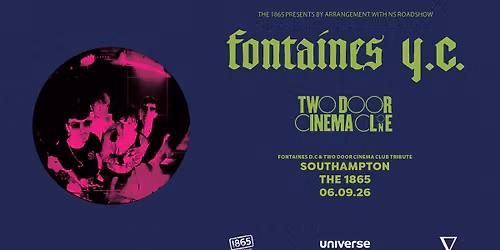 Fontaines YC & Two Door Cinema Clone | The 1865 | Southampton | 06.09.26