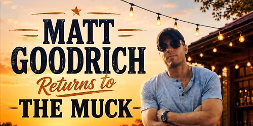 Matt Goodrich live at The Muck!