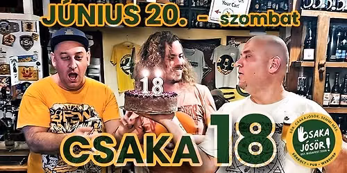 Csakaj\u00f3s\u00f6r 18 | Nagykor\u00faak lett\u00fcnk!! | \u00dcnnep: J\u00fanius 20., szombat