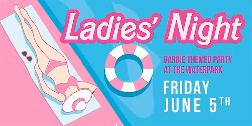 Sand Mountain Waterpark Ladies' Night