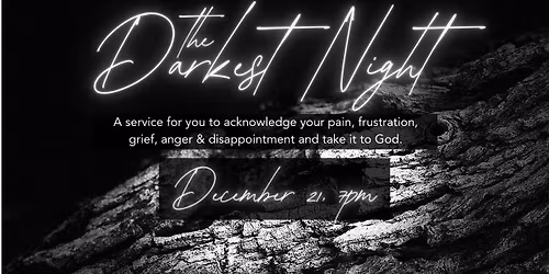 Darkest Night Worship Service