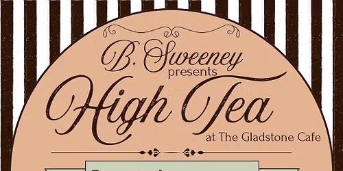 High Tea with BSweeny