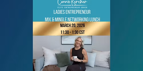 Ladies Entrepreneur Mix & Mingle Networking Lunch 