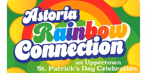 Astoria Rainbow Connection - St. Patrick's Day Event