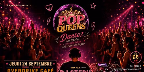 Pop Queens avec DJ Steph | Overdrive Caf\u00e9 69360 St-Symphorien-d'Ozon