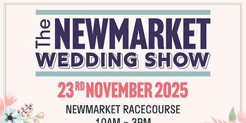 The Newmarket Wedding Show November 2025