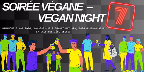 Soir\u00e9e v\u00e9gane 7 - Vegan night #7