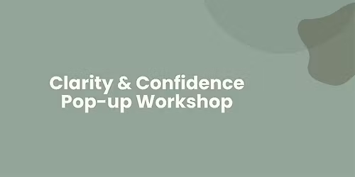 Clarity and Confidence: Pop-Up Workshop