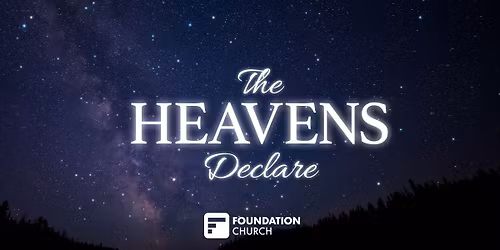 \u201cThe Heavens Declare\u201d Christmas Eve Service | 7:30 PM