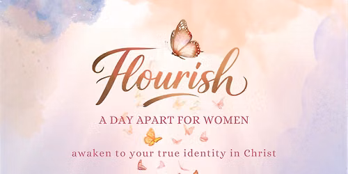Flourish - A Day Apart for Women