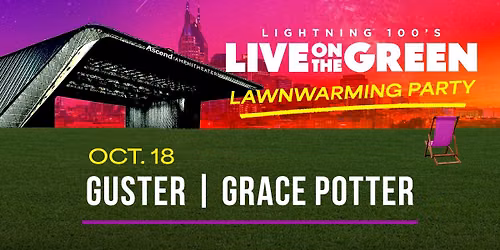 Lightning 100's Live on the Green Lawnwarming Party | Ascend Amphitheater
