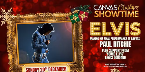 ELVIS by Paul Ritchie & Support by Lewis Goddard \/\/ Sunday 20th December