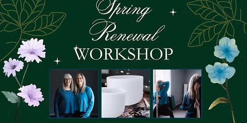 Spring Renewal Workshop