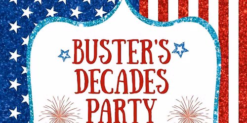 Buster\u2019s Decades Party