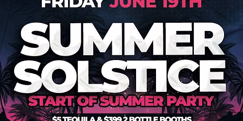 SUMMER SOLSTICE @ FICTION | FRI JUNE 19 | FREE ENTRY & $5 TEQUILA