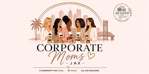 Corporate Moms JAX: Brunch & Connect Hosted by Beyond the Office, Inc.