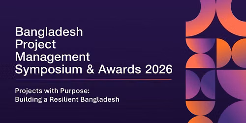 Bangladesh Project Management Symposium & Awards 2026