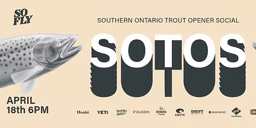SOUTHERN ONTARIO TROUT OPENER SOCIAL