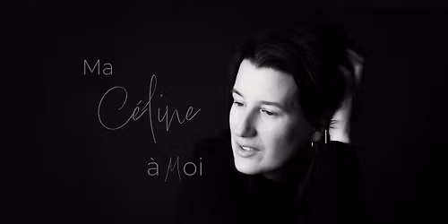 Ma C\u00e9line \u00e0 Moi \/\/ Trois-Rivi\u00e8res