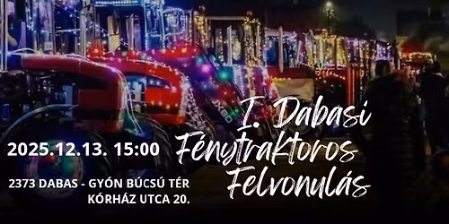 I. Dabasi Fénytraktoros Felvonulás