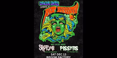 BAT SABBATH + Sliptomb, Pissfits \/\/ December 13, Broom Factory, Kingston